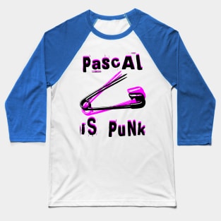 pAscAL iS PUnk - Pascal is Punk Baseball T-Shirt